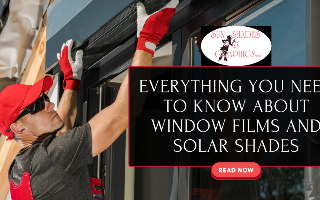 Everything You Need to Know About Window Films and Solar Shades